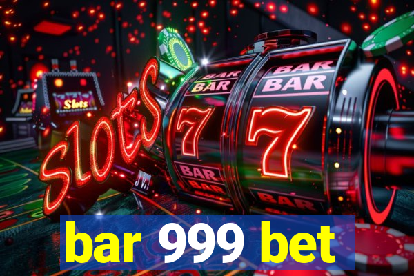 bar 999 bet